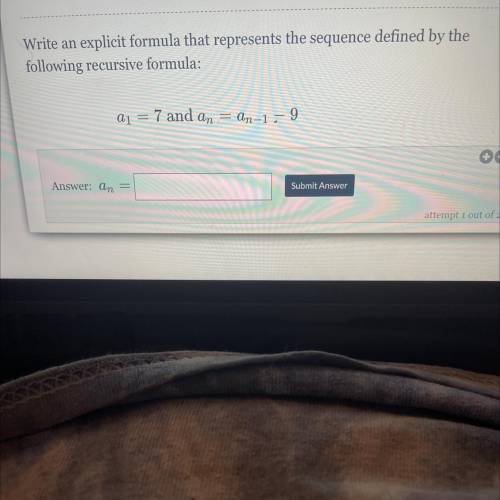 Write an explicit formula that represents the sequence defined by the

following recursive formula