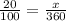 \frac{20}{100}=\frac{x}{360}