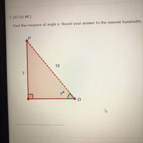 07.02 MC)

Find the measure of angle y. Round your answer to the nearest hundredth. (please type t