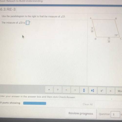 Use the parallelogram to the right to find the measure of ZD.

А
B
The measure of 2D is
10
73°
D
С