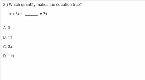 Which quantity makes the equation true?
x + 3x + _______ = 7x