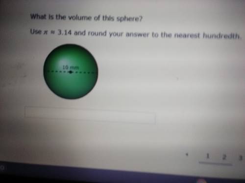 What is the volume of this sphere 
Use π=3.14 and round your answer to the nearest hundredth