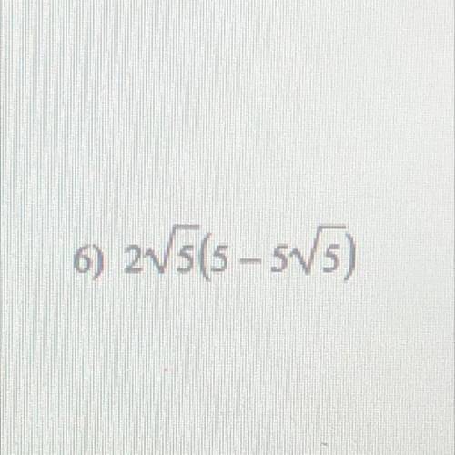 Multiplying and simplify radicals!

if u get it right I’ll give brainliest (show math pls!!!) 
I w