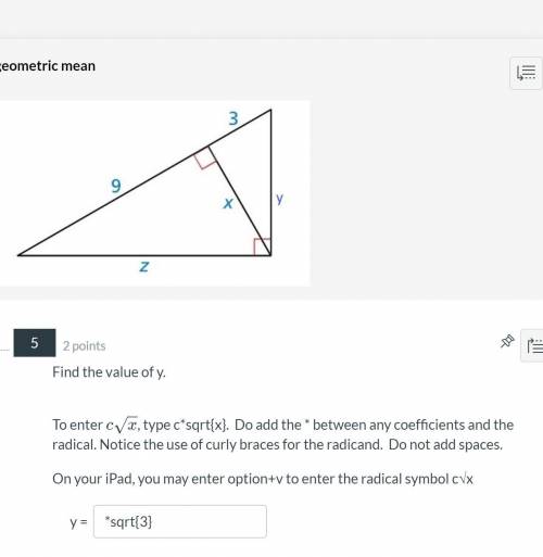 To enter c\sqrt{x}c

x
​ 
, type c*sqrt{x}. Do add the * between any coefficients and the radical.