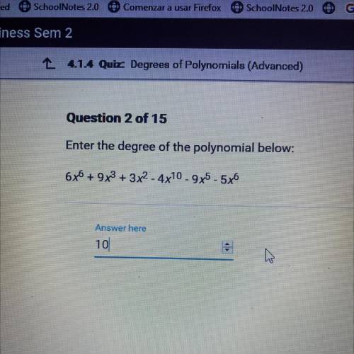 Enter the degree of the polynomial below:
6x6 + 9x3 + 3x2 - 4x10 - 9x5 - 5x6