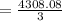 =  \frac{4308.08}{3}