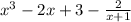 x^3-2x+3-\frac{2}{x+1}