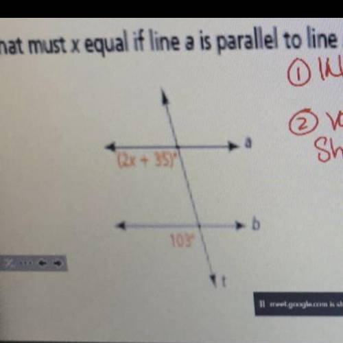 What must x equal if line a is parallel to line b?
•what type of angles?
•value of x?