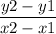 \dfrac{y2 - y1}{x2 - x1}