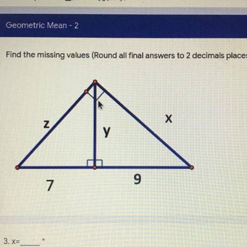 FIND MISSING VALUES
(Round all final answers to 2 decimal places)