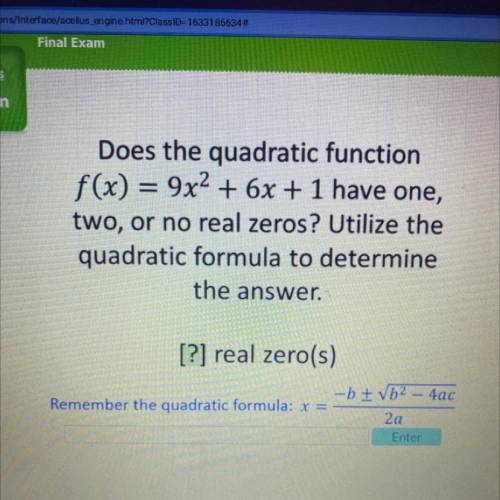 Does the quadratic function f(x) = 9x ^ 2 + 6x + 1 have one , two , or no real zeros ? Utilize the