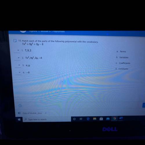 Match each of the parts of the following polynomial with the vocabulary.
7x 2 + 9y3 + 2y - 8