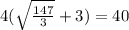 4(\sqrt{\frac{147}{3} }+3)=40