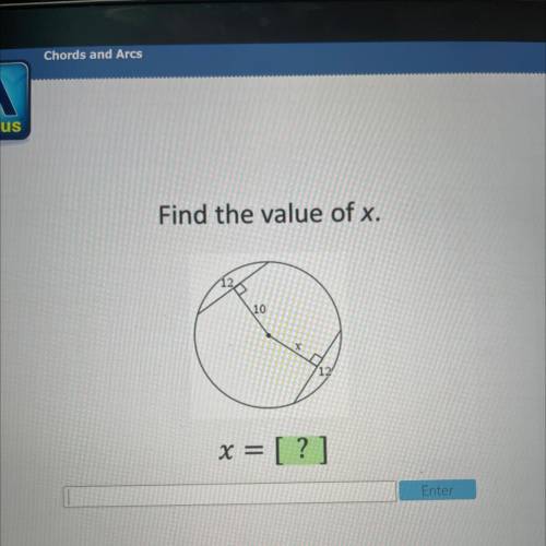 Find the value of x.

12
10. 12￼
X=