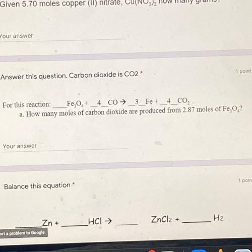 Answer this question. Carbon dioxide is CO2 *

1 point
For this reaction: _Fe,O4 + _4_CO →_3_Fe +