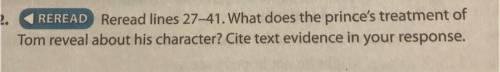 Reread lines 27-41 what does princes treatment of Tom reveal about his character?