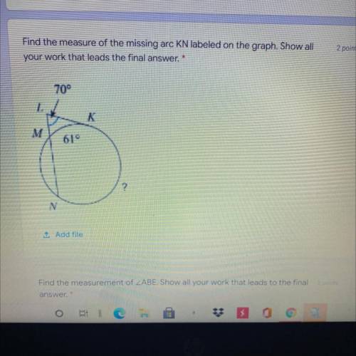 Help y’all

Find the measure of the missing arc KN labeled on the graph. Show all your work that l