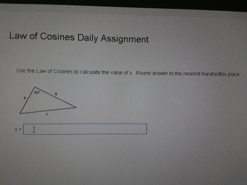 Use the Law of cosine to calculate the value of x.Round answers to the nearest hundreds place