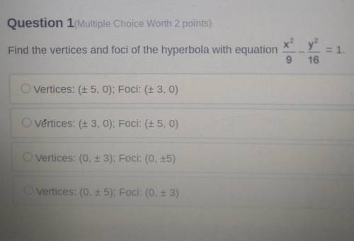 Fine the vertices and foci of the hyperbola in the picture​