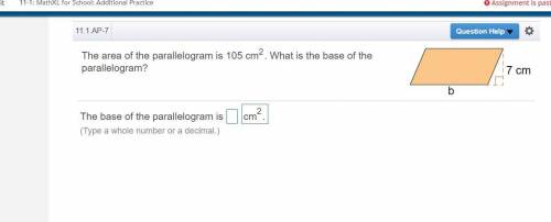 The area of a parallelogram is 105 cm. What is the base of the​ parallelogram? the height is 7cm ne