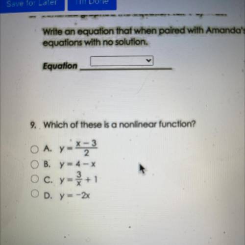 9. Which of these is a nonlinear function?

x - 3
A. y =
2
B. y = 4 - x
3
c. y = } + 1
D. y = - 2x