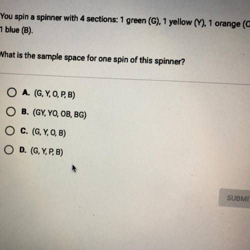 You spin a spinner with 4 sections: 1 green (G), 1 yellow (Y), 1 orange (0), and

1 blue (B)
What