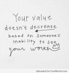 (Self worth) you need to know that you deserve the best. Do not let anyone treat you like you are a