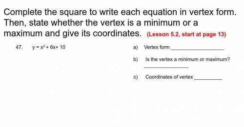 Complete the square to write each equation in vertex form. Then, state whether the vertex is a mini