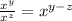 \frac{x^{y}}{x^{z} } =x^{y-z}