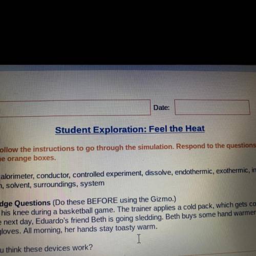 Can someone please send me the answers to “Feel the heat” on gizmos