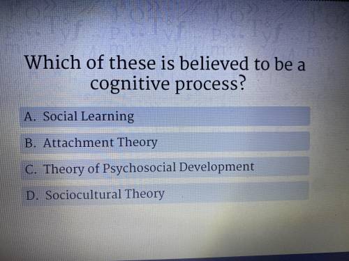 Which of these is believed to be a cognitive process?