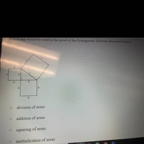 Which step would be used in the proof of the Pythagorean Theorem illustrated below?

a
a
b
o divis