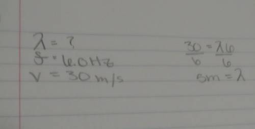 (PLESE HELP ME) What is the wavelength of a wave that has a speed of 30 m/s and a frequency of 5.0 H