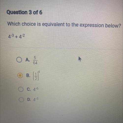 Which choice is equivalent to the expression below?

4 3+42
O A.
5
64
B.
-IN
C. 4-6
O D. 4-5