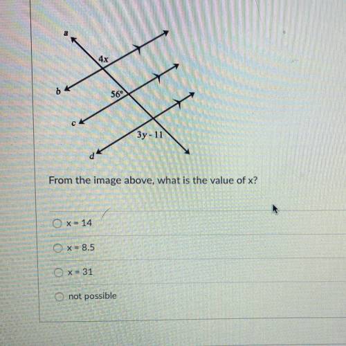 From the image above, what is the value of x?

A. x = 14
B. x = 8.5
C. x = 31
D. not possible