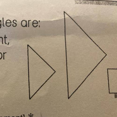 These triangles are:
A) congruent,
B) similar or
C) neither.