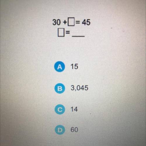 30 + = 45
А
15
в 3,045
с
14
D
60