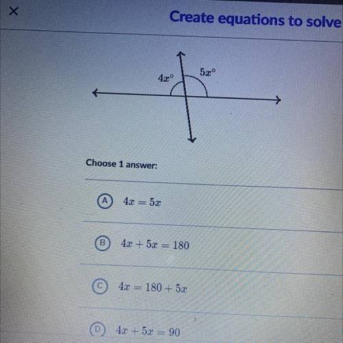 5x

42°
Choose 1 
4x = 5.2
4x + 5x = 180
4x = 180 + 5x
0 4x + 5x = 90
2