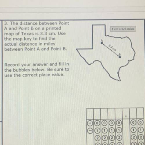 1 cm - 125 miles

3. The distance between Point
A and Point B on a printed
map of Texas is 3.3 cm.