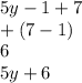 5y - 1 + 7 \\  + (7 - 1) \\ 6 \\ 5y + 6