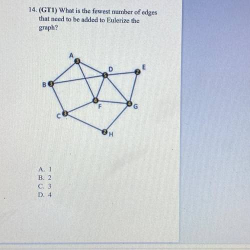 HELP WILL MARK AS BRAINLIEST 14. (GT1) What is the fewest number of edges

that need to be added t