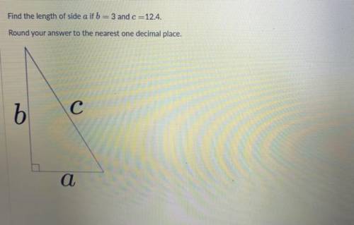 Find the length of side a if b = 3 and C=12.4.

Round your answer to the nearest one decimal place