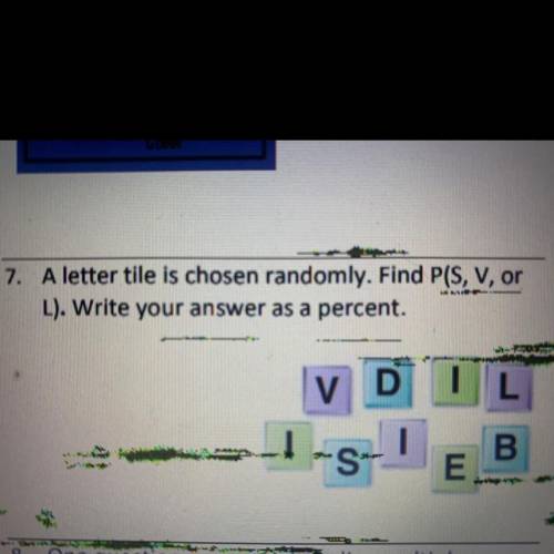 A letter is chosen randomly find P(S, V, or L, write you answer as a percent