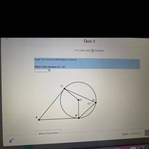 Angle A is circumscribed about circle o what is the measurement of