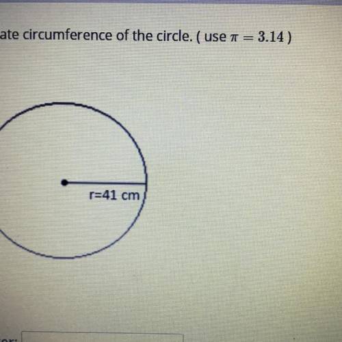 Calculate circumstance of the circle. Use =3.14