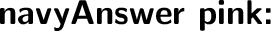 \huge{\textbf{\textsf{{\color{navy}{An}}{\purple{sw}}{\pink{er}} {\color{pink}{:}}}}}