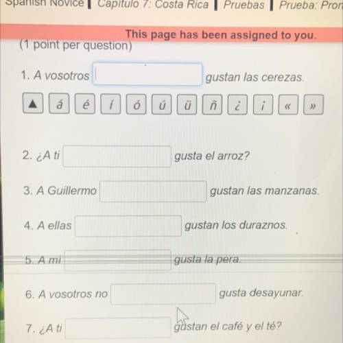 1. A vosotros

gustan las cerezas,
A
á
é
ó
Úülnili
2. ¿A ti
gusta el arroz?
3. A Guillermo
gustan