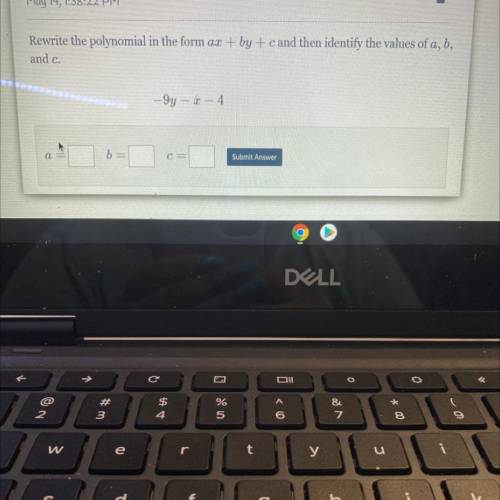 Rewrite the polynomial in the form ax + by + c and then identify the values of a, b,

and c.
-9y