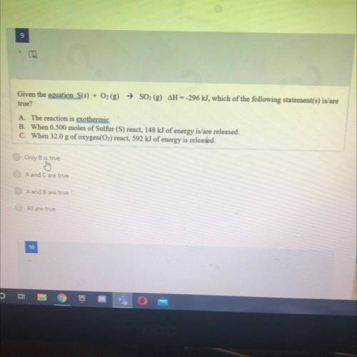 Given the equation S(s) + O2 (g) → SO2 (g) AH --296 kJ, which of the following statement(s) is/are