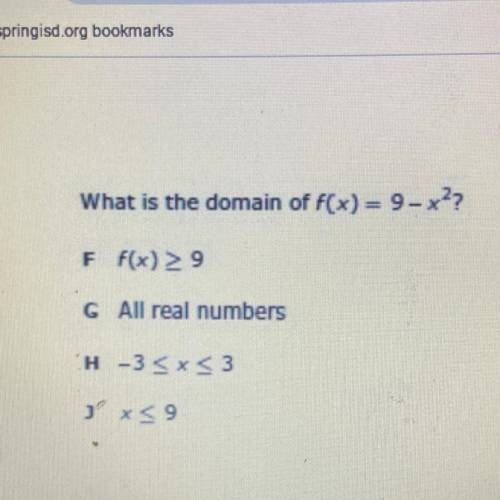 What is the domain of F(x)=9-x??
F F(x) >9
G All real numbers
H-3
1 x59